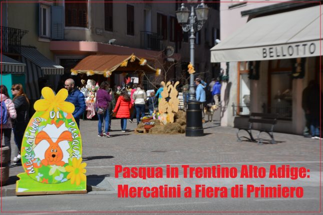 Pasqua in Trentino, Fiera di Primiero, Innamorati in viaggio